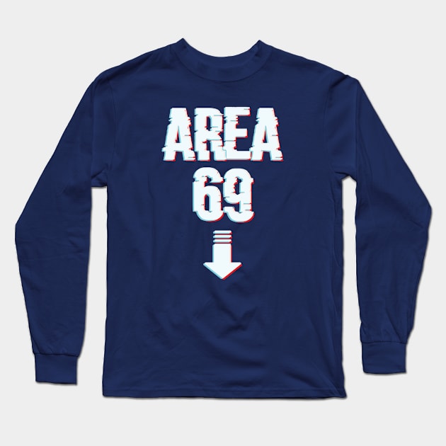 Area 69 Funny Meme Long Sleeve T-Shirt by Chelseaforluke